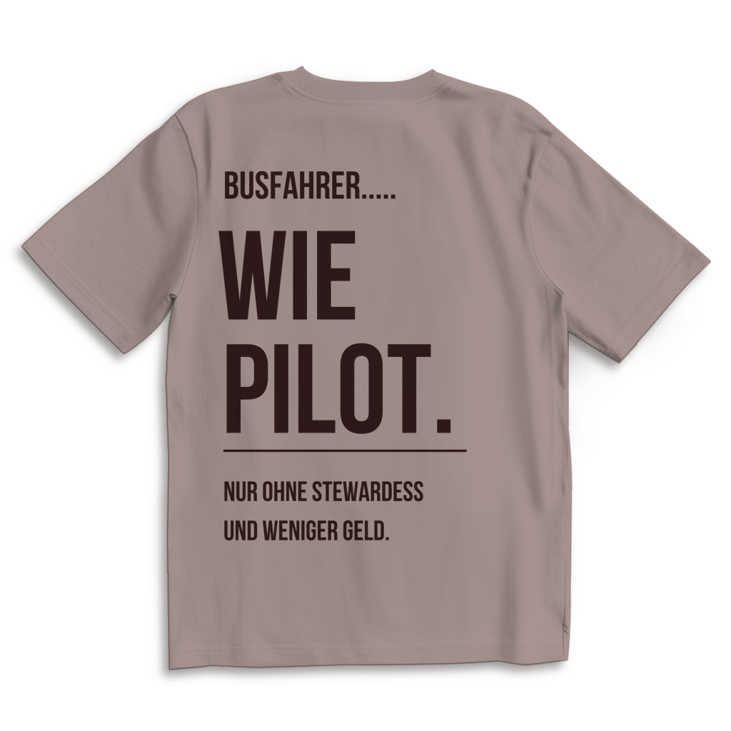 Oversize T-Shirt Busfahrer wie Pilot (Backprint)